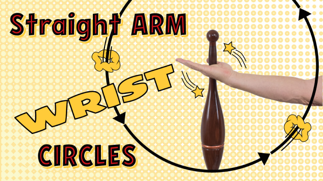 Indian Clubs Straight Arm Wrist Circles