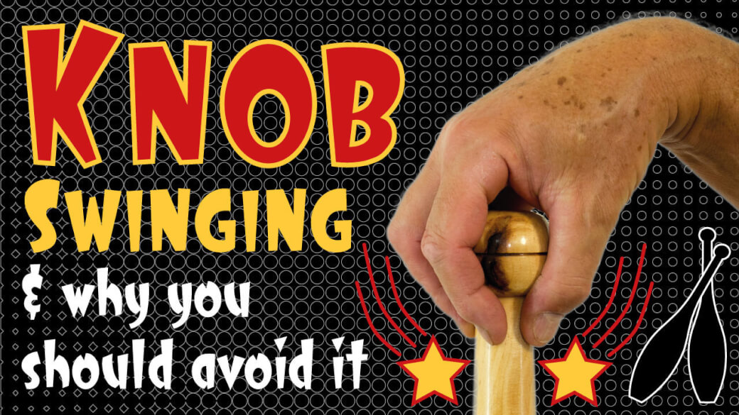 Knob Swinging and why you should avoid it