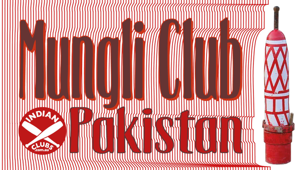 Mungli Club Pakistan - Indian Clubs