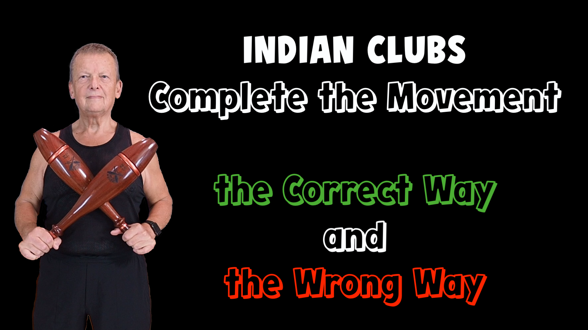 Indian Clubs the correct way and the wrong way